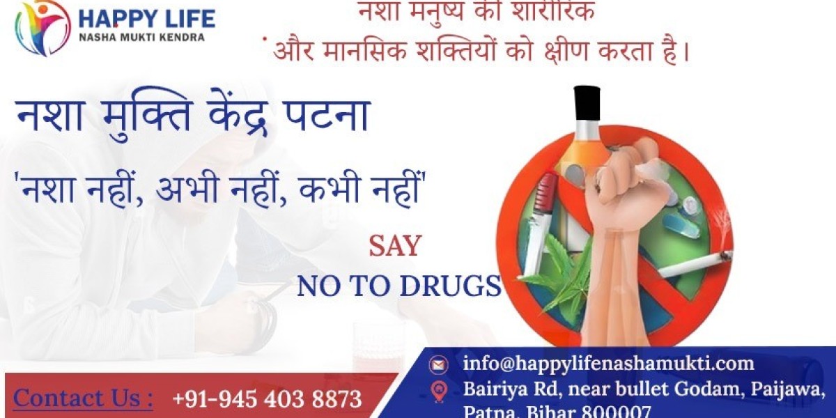 Happy Life Nasha Mukti Kendra: Your Path to a Drug-Free Life in Patna