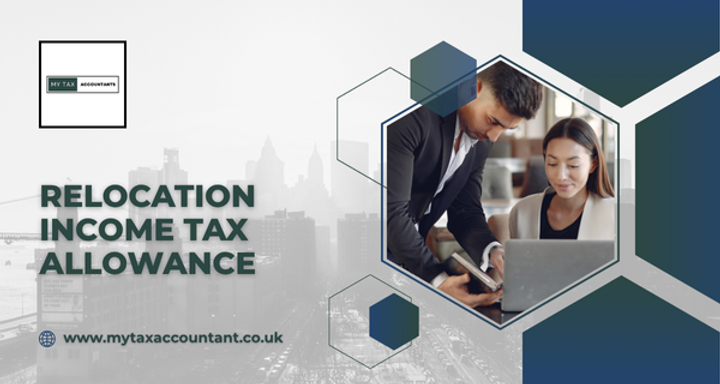 Relocation Income Tax Allowance UK 2025-26: Guide for Taxpayers & Businesses
