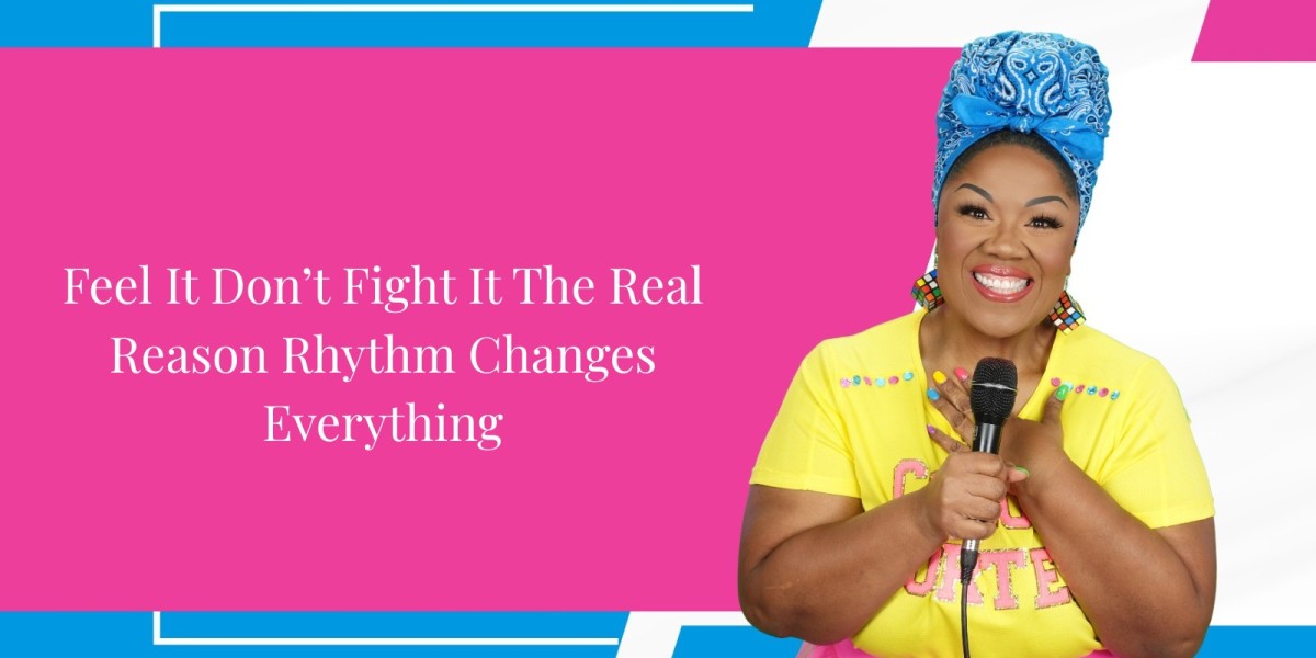 Feel It Don’t Fight It The Real Reason Rhythm Changes Everything