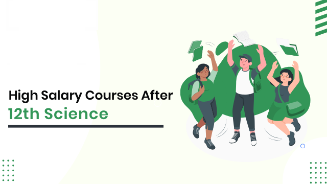 Top 10 High-Paying Courses After 12th Science in 2025: Job Profiles and Salary Details – VIDYALIVE