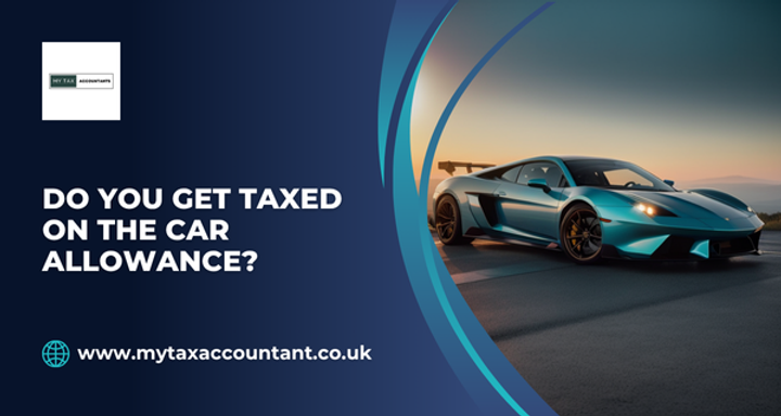 Do You Get Taxed on Car Allowance in the UK? | 2025-26 Guide for Taxpayers