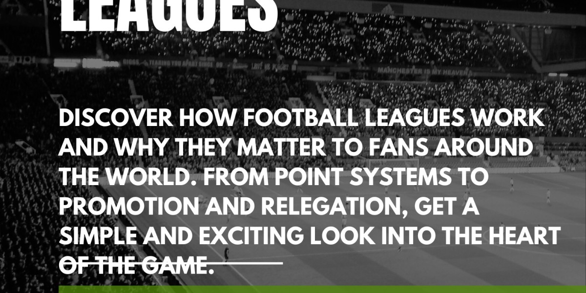 Understanding Football Leagues: How They Work and Why They Matter