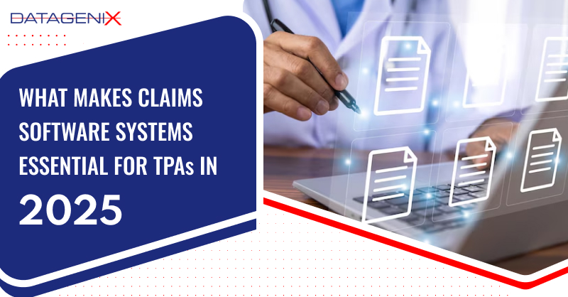 What Makes Claims Software Systems Essential For TPAs In 2025