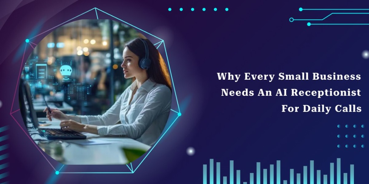 Why Every Small Business Needs an AI Receptionist for Daily Calls