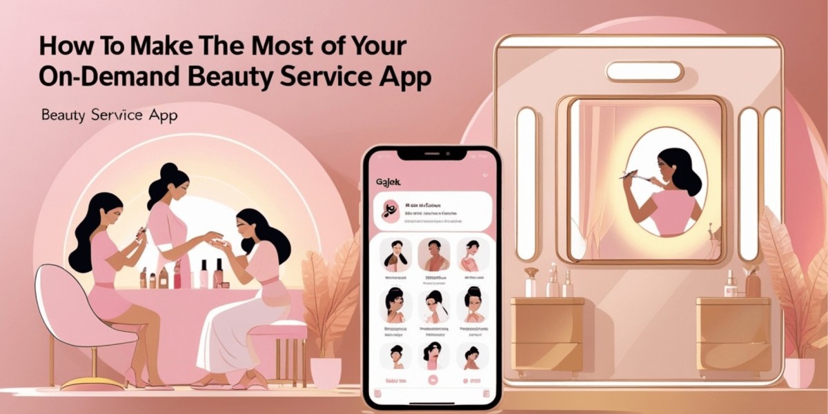 How to Make the Most of Your On-Demand Beauty Service App