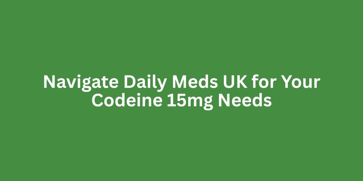 Navigate Daily Meds UK for Your Codeine 15mg Needs
