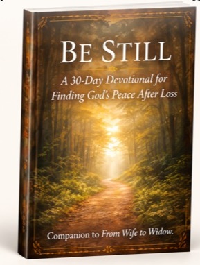Be Still, a 30-day devotional for finding God’s peace after loss